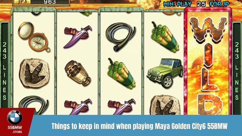 Things to keep in mind when playing Maya Golden City6 55BMW