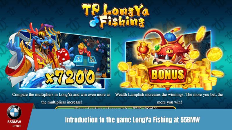 Introduction to the game LongYa Fishing at 55BMW