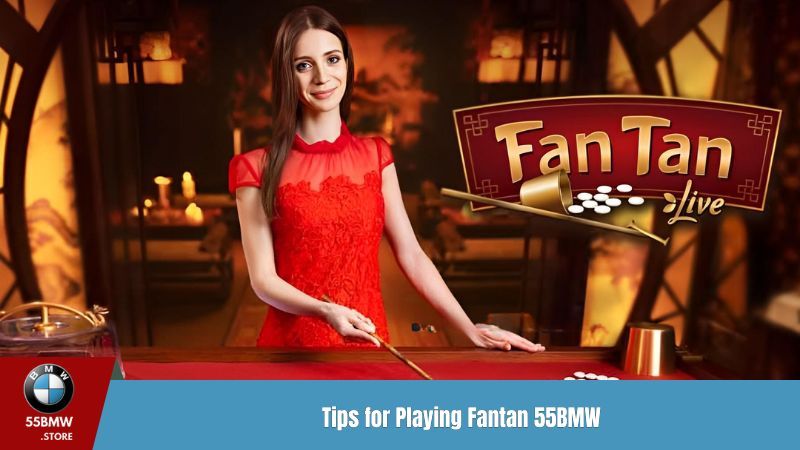 Tips for Playing Fantan 55BMW