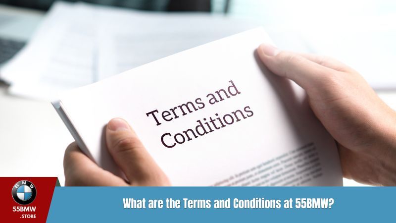 What are the Terms and Conditions at 55BMW?