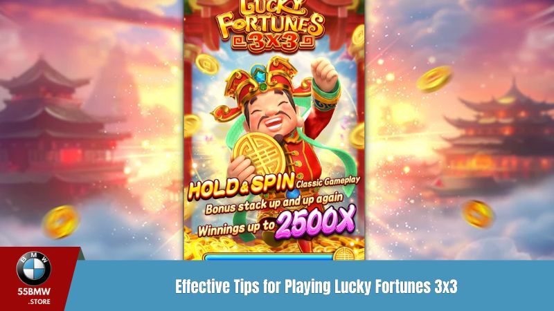 Effective Tips for Playing Lucky Fortunes 3x3