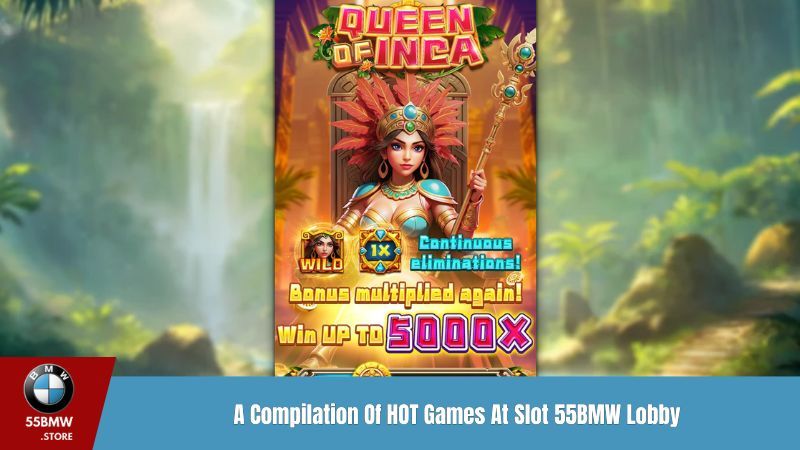 A Compilation Of HOT Games At Slot 55BMW Lobby