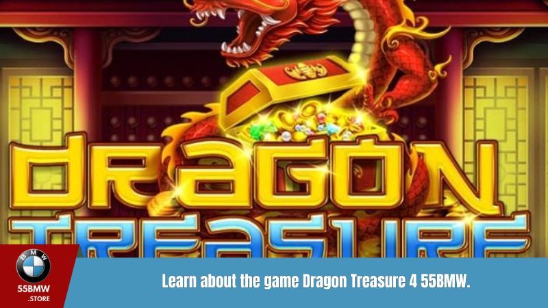 Learn about the game Dragon Treasure 4 55BMW.