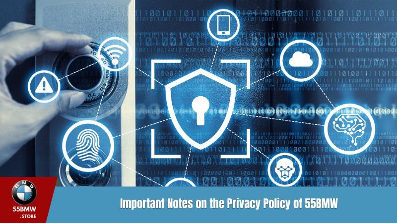 Important Notes on the Privacy Policy of 55BMW