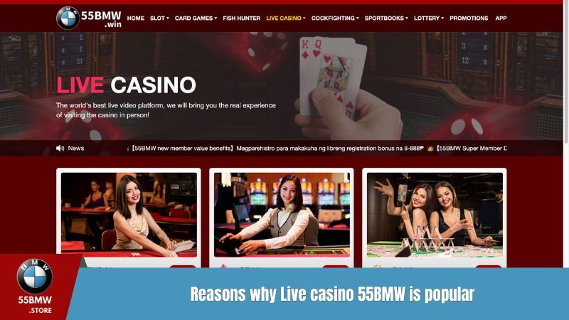 Reasons why Live casino 55BMW Lobby is popular