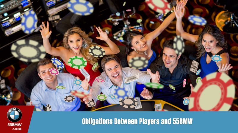 Obligations Between Players and 55BMW