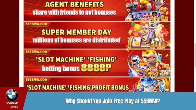 Why Should You Join Free Play at 55BMW?