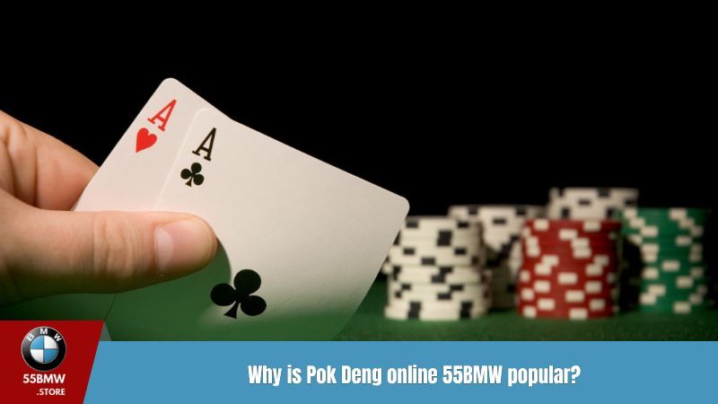 Why is Pok Deng online 55BMW popular?