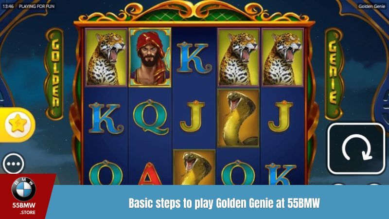 Basic steps to play Golden Genie 55BMW