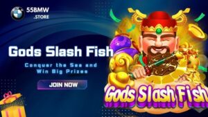 Gods Slash Fish 55BMW – Conquer the Sea and Win Big Prizes
